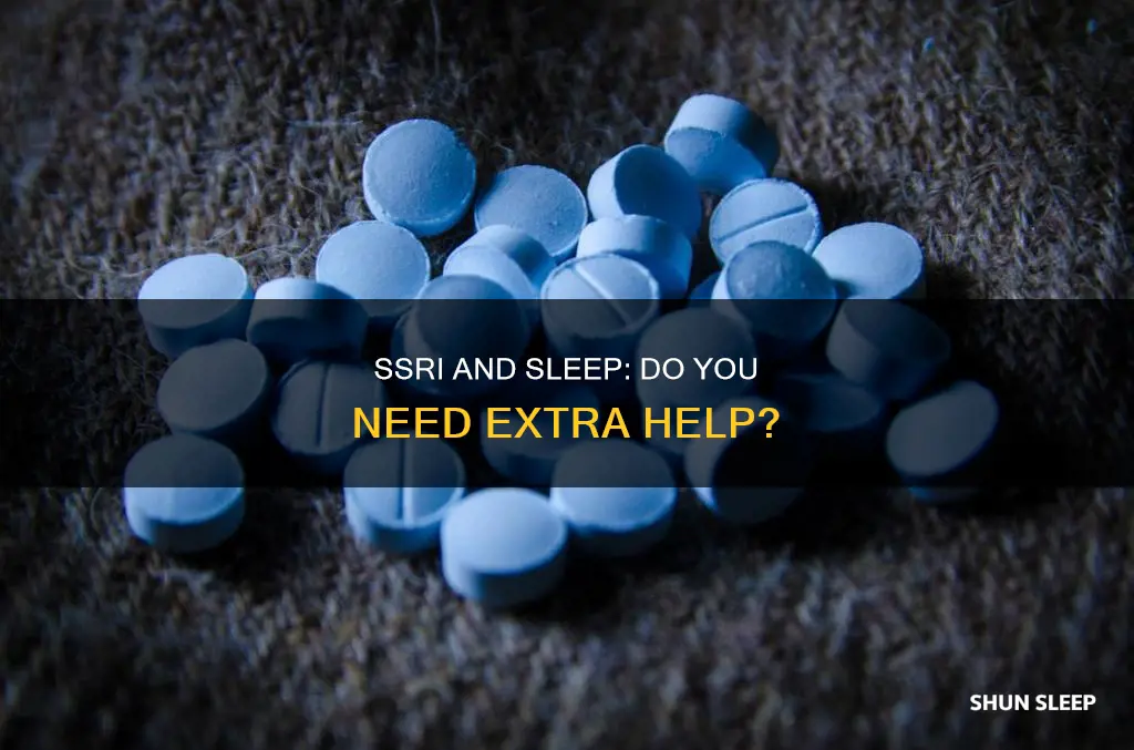 do u need sleeping medication when starting a ssri
