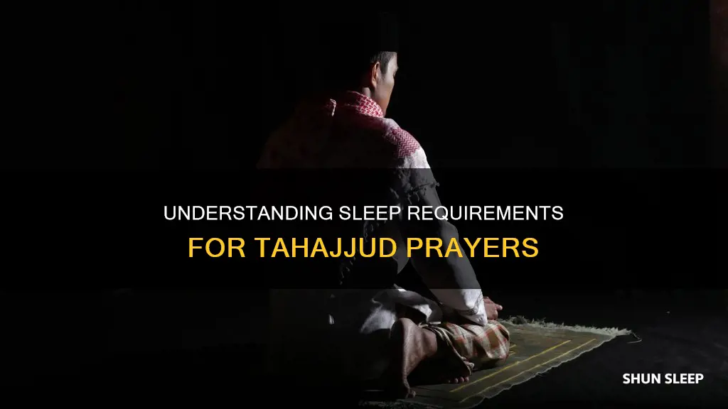 do u need to sleep before tahajjud