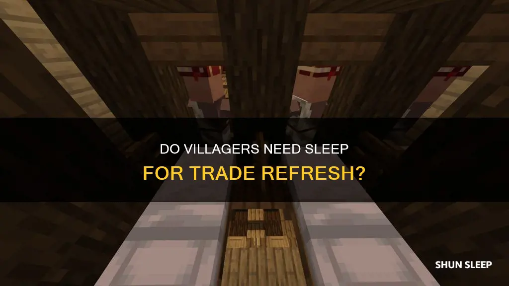 do villagers need to sleep to refresh trades