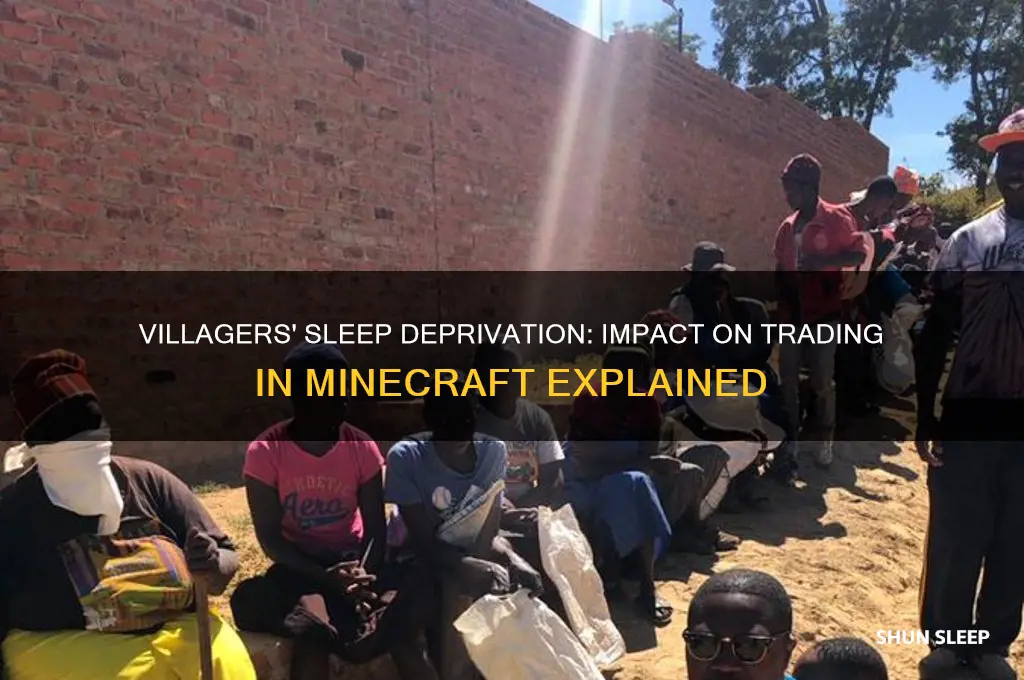 do villagers not trade if they get no sleep