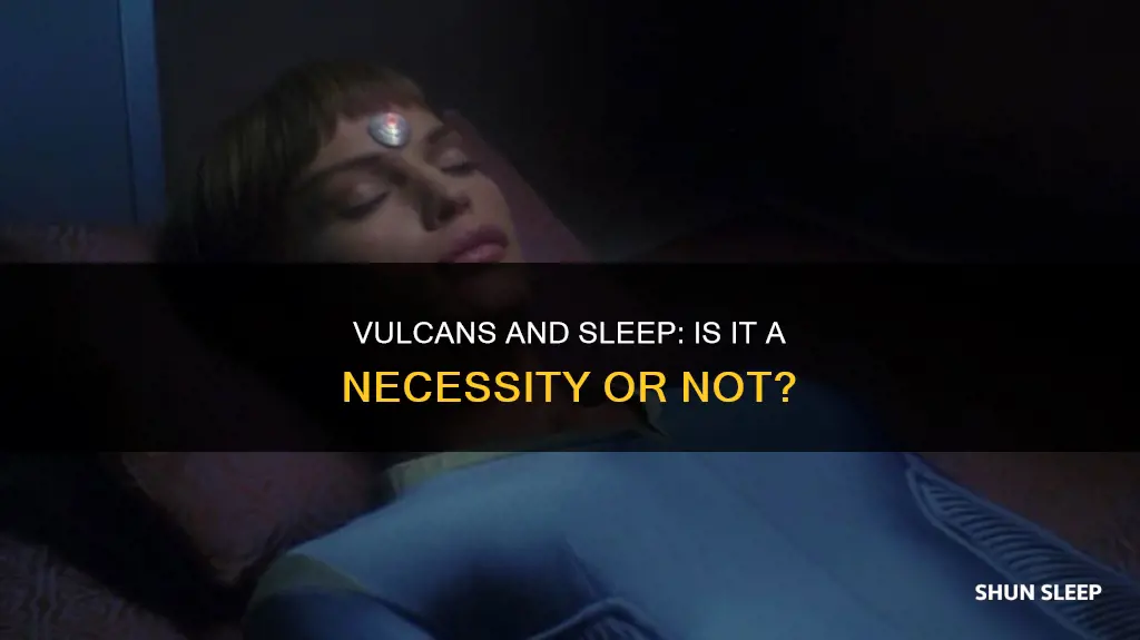 do vulcans need sleep