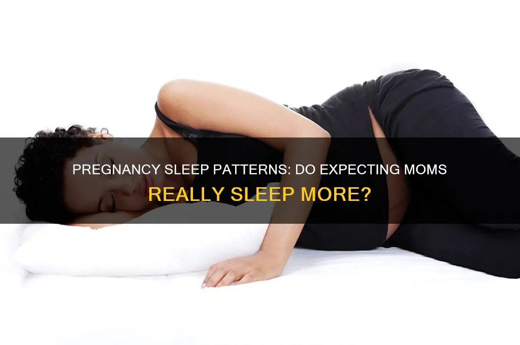 do we get more sleep during pregnancy