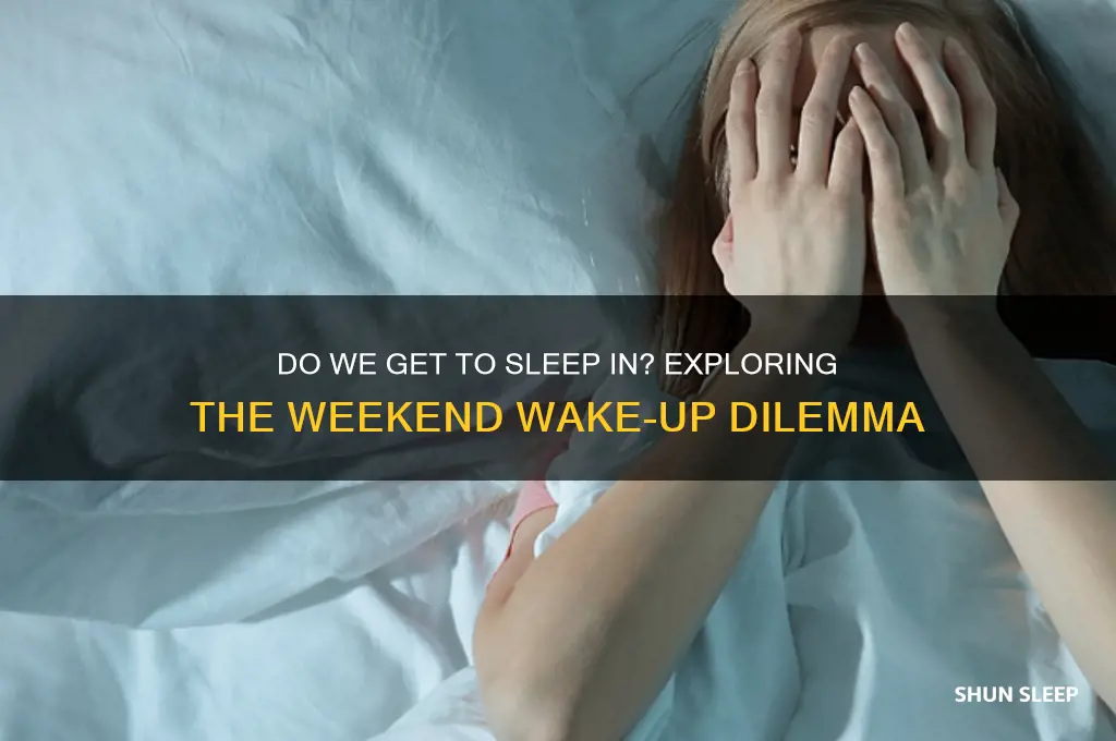 do we get to sleep in
