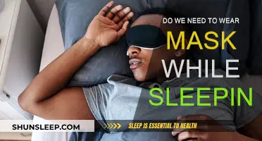 Should We Sleep in Masks?