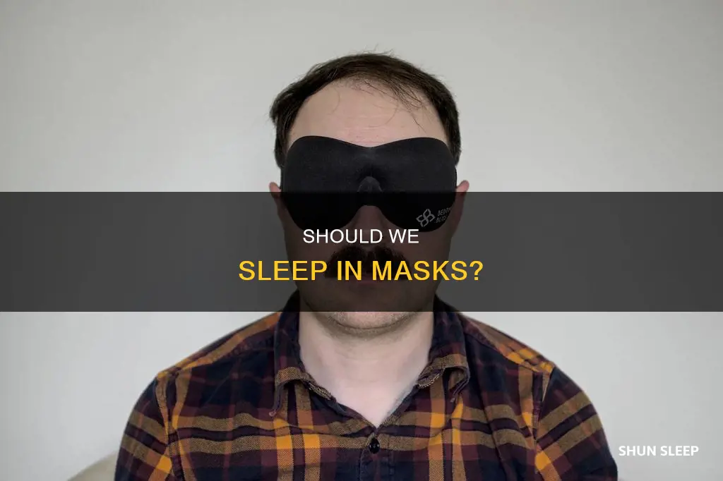 do we need to wear mask while sleeping