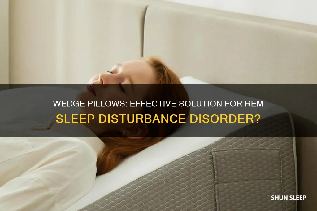 do wedge pillows help rem distrubance sleep disorder