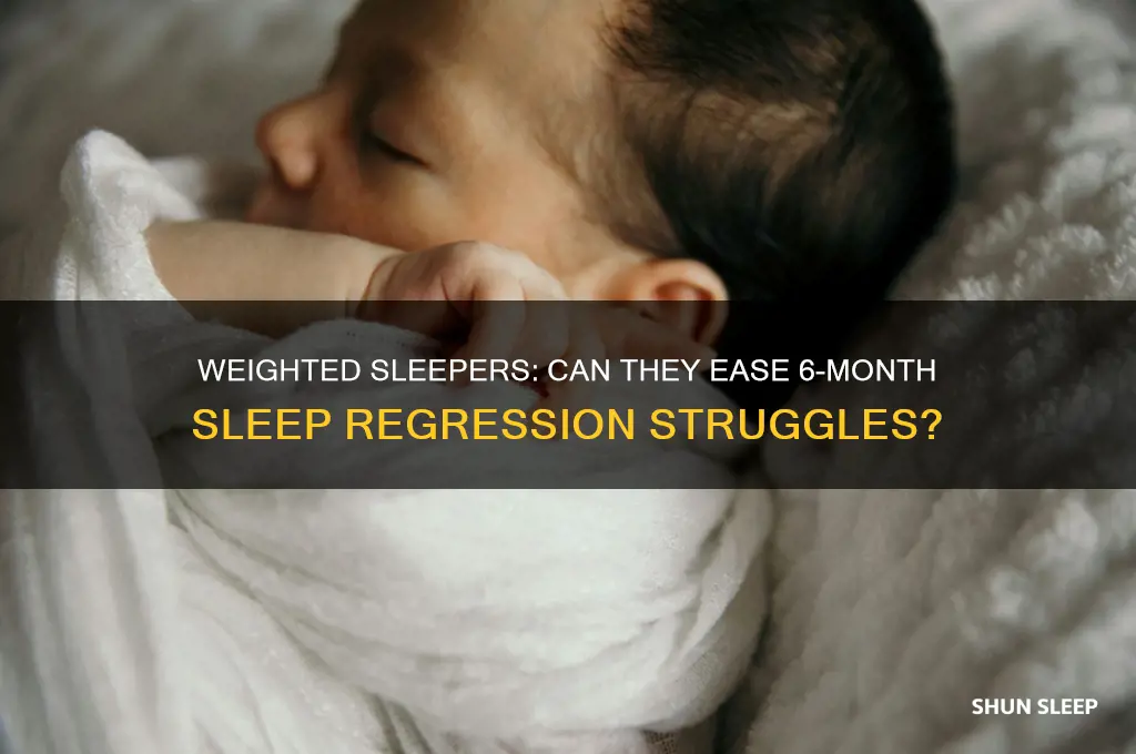 do weighted sleepers help 6 mo sleep regression
