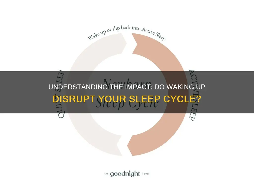 do you break your sleep cycle if you wake up