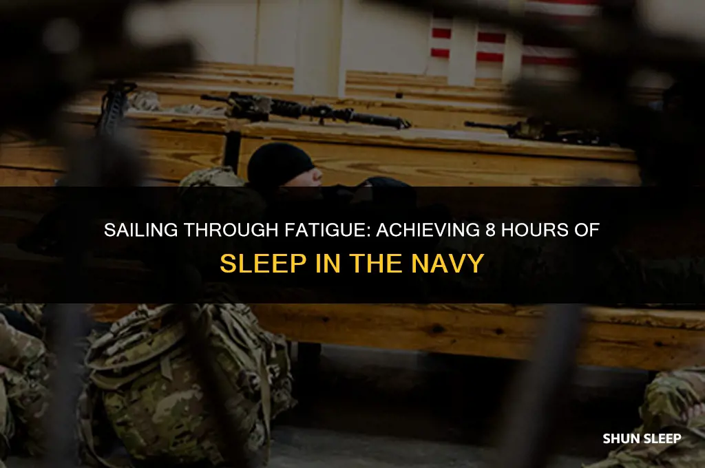 do you get 8 hours of sleep while deployed navy