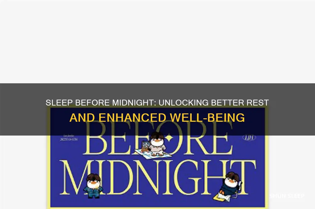 do you get better sleep before midnight