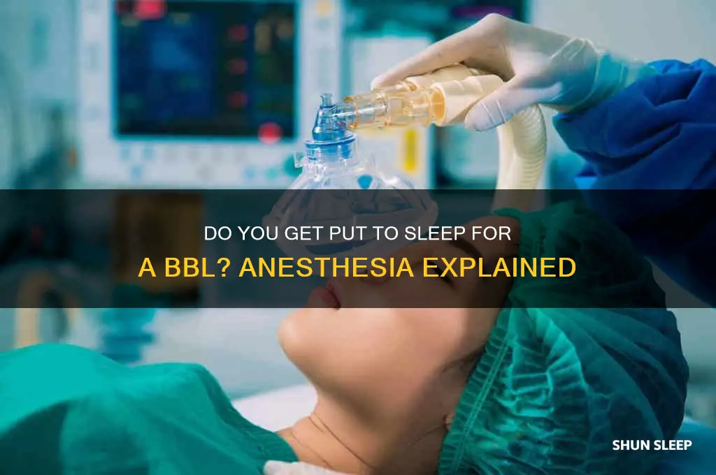 do you get put to sleep for a bbl