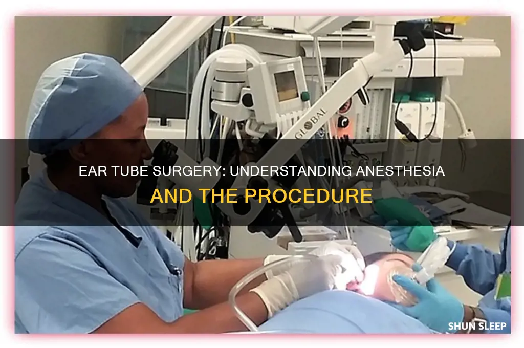do you get put to sleep for ear tubes