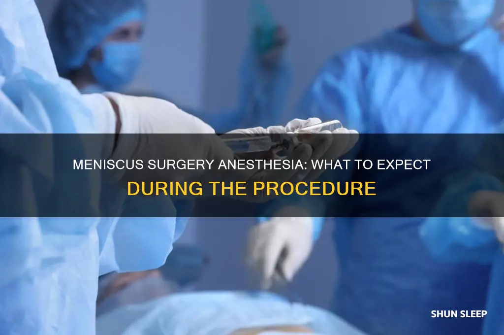 do you get put to sleep for meniscus surgery