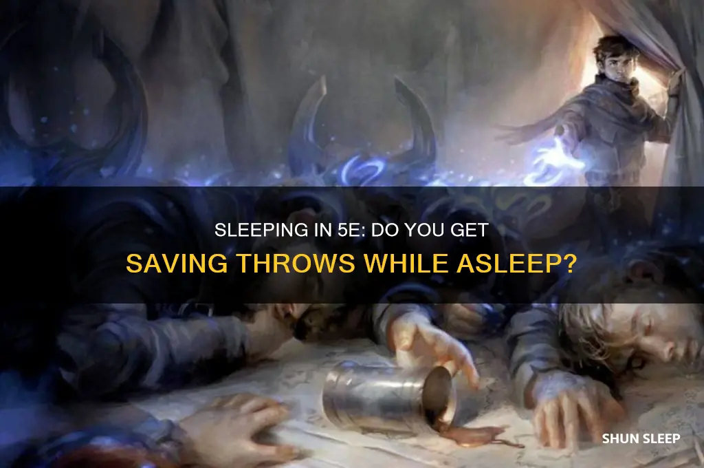 do you get saving throws when you are sleep 5e