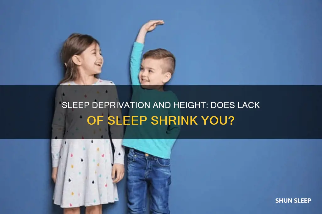 do you get shorter if you loose sleep