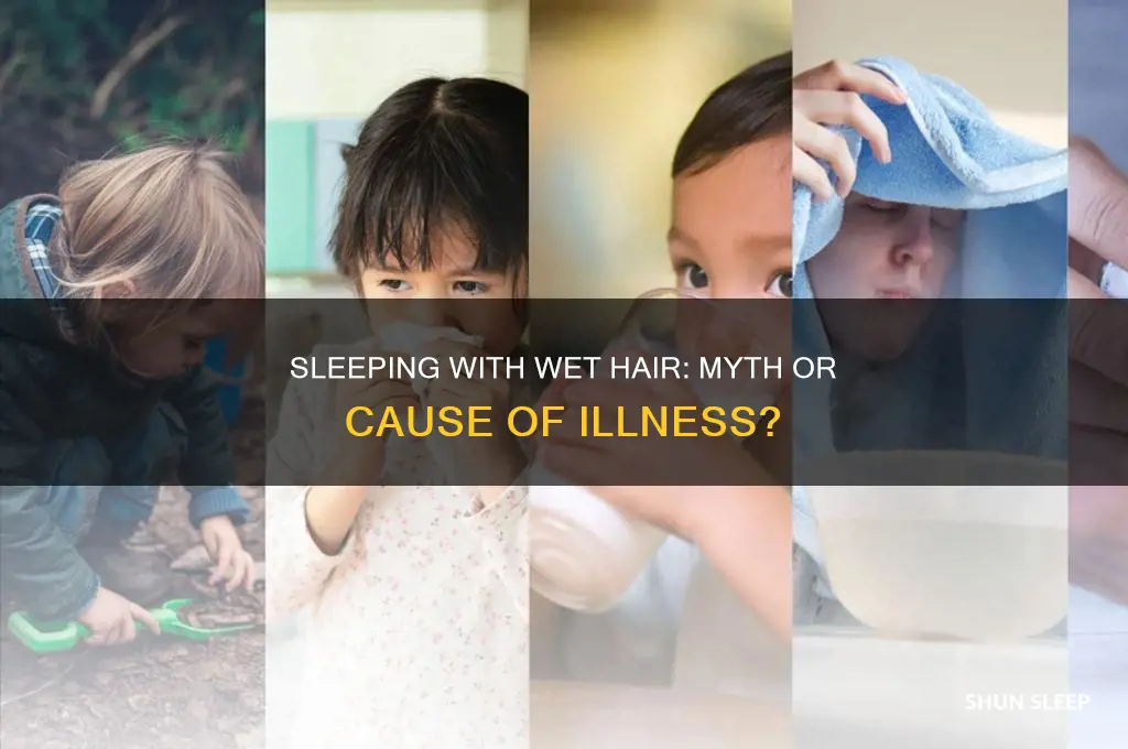 do you get sick from sleeping with wet hair