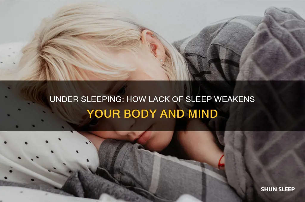 do you get weaker if you under sleep