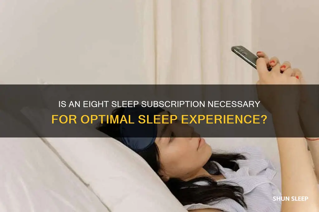 do you have to get subscription eight sleep