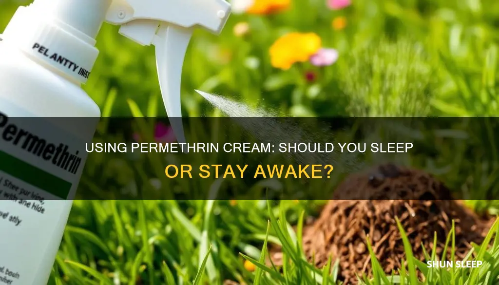 do you have to sleep after using permethrin cream