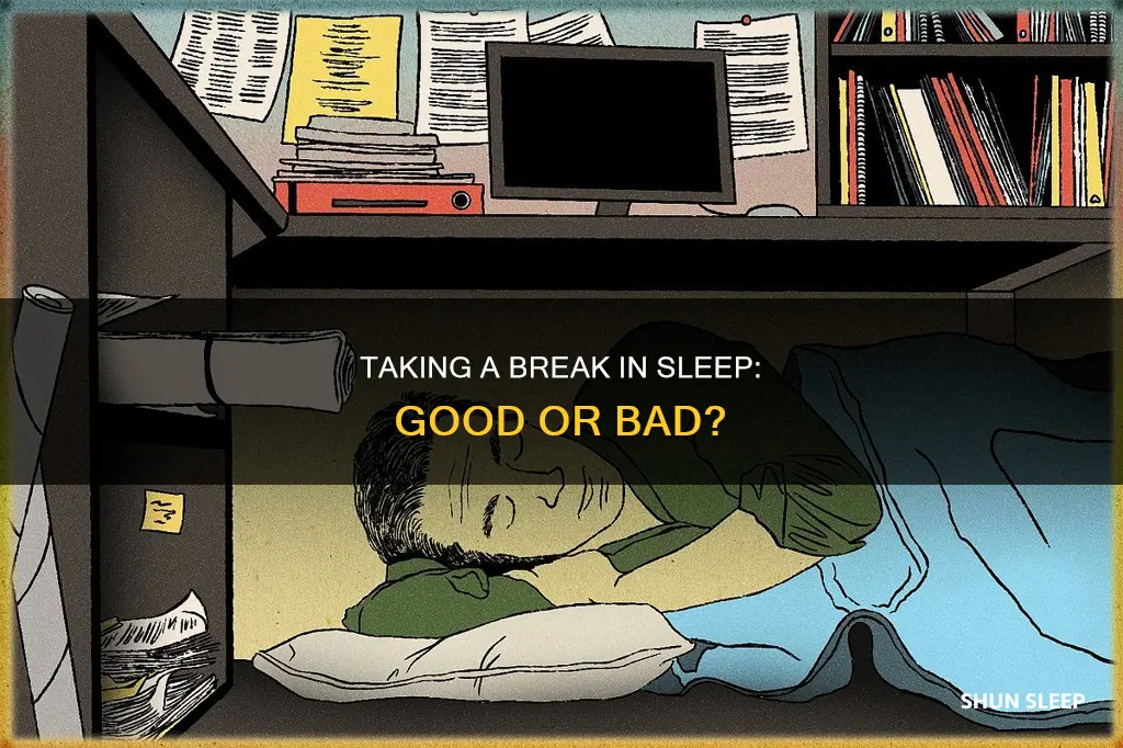 do you need a break in the middle of sleep