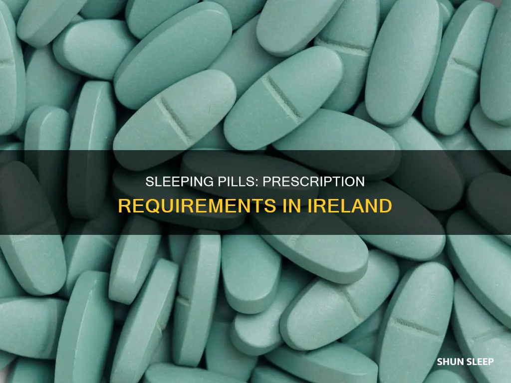 do you need a prescription for sleeping pills in ireland
