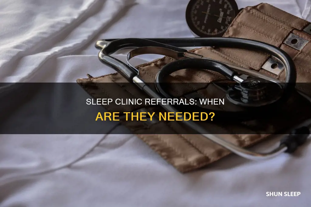 do you need a referral for a sleep clinic