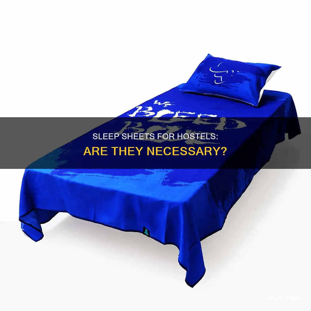 do you need a sleep sheet for hostels