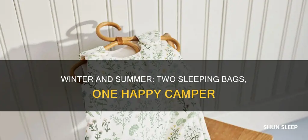 do you need a winter and summer sleeping bag