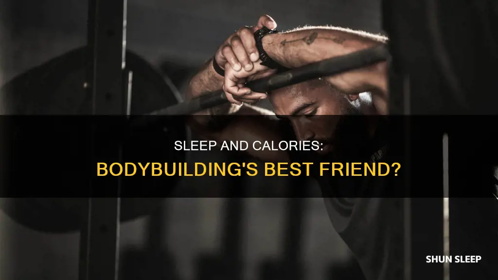 do you need less calories if you sleep more bodybuilding