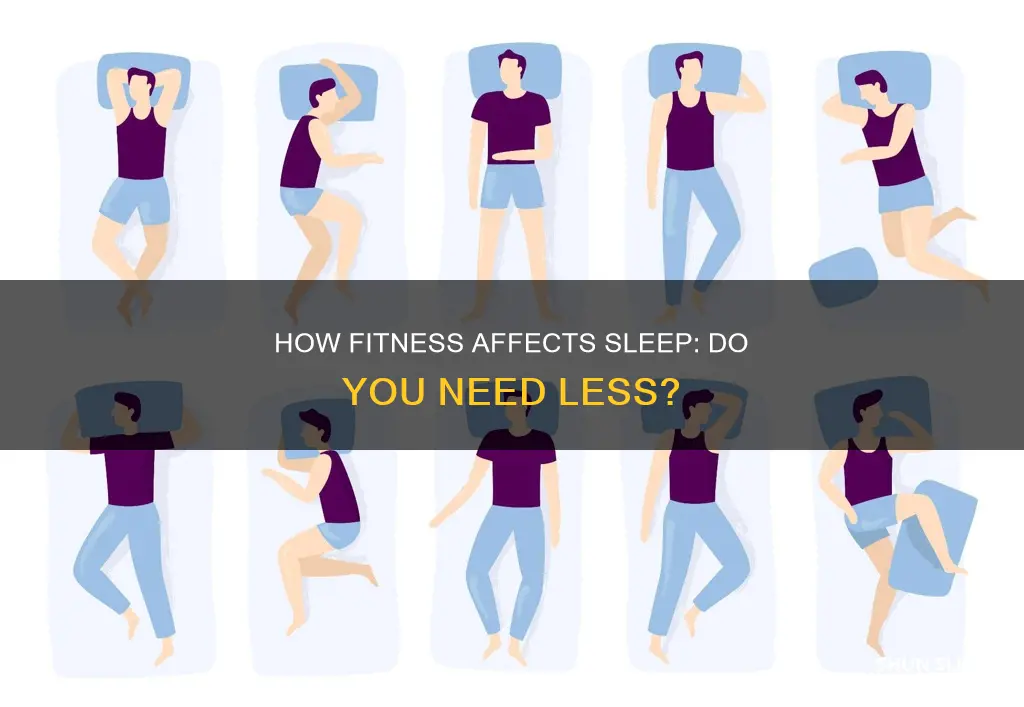 do you need less sleep if you are fit