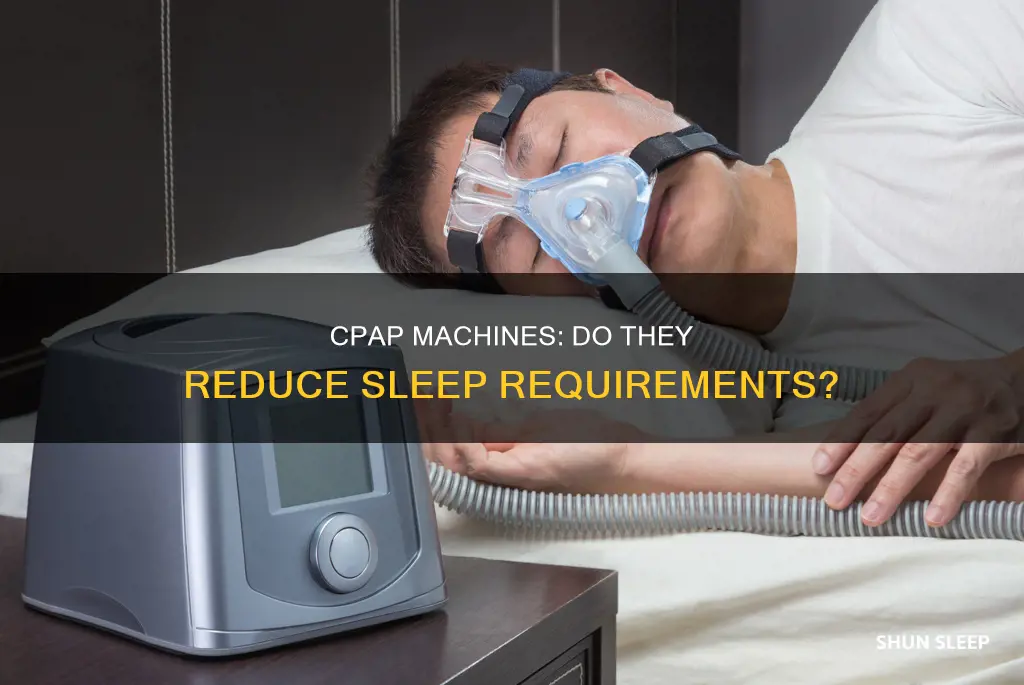 do you need less sleep with a cpap machine
