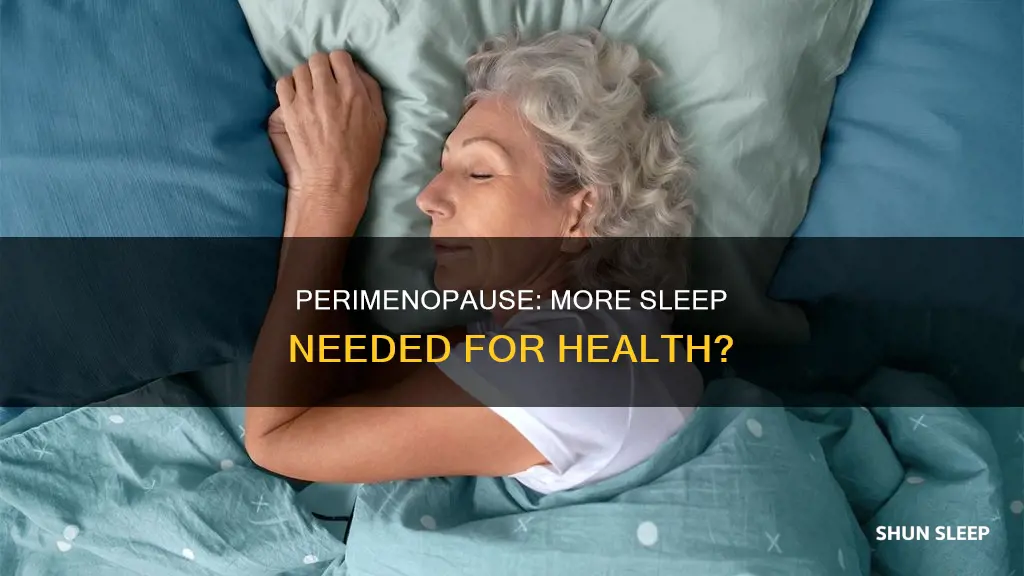 do you need more sleep during perimenopause