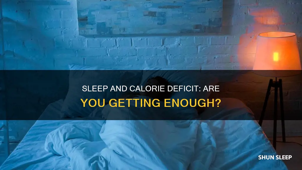 do you need more sleep in a calorie deficit