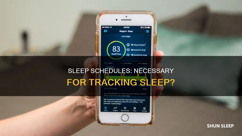 do you need sleep schedule to track sleep