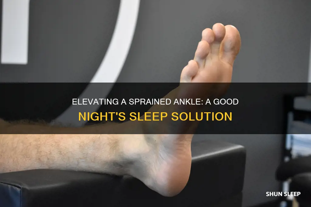 do you need to elevate a sprained ankle when sleeping