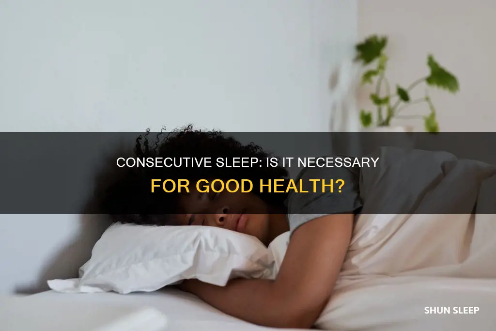 do you need to sleep consecutively