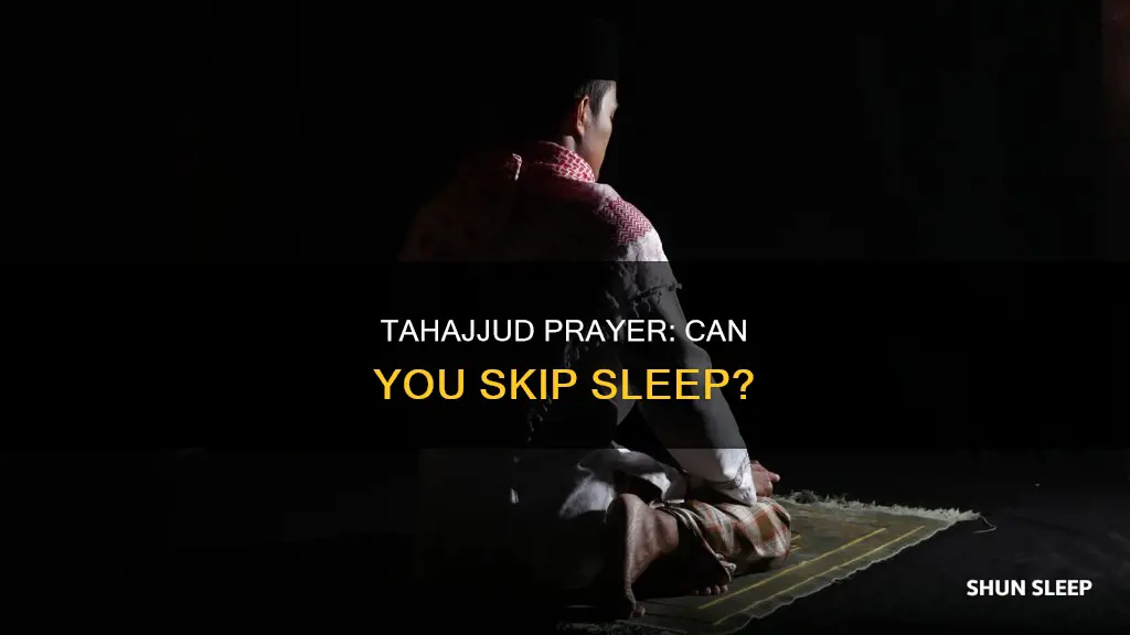 do you need to sleep to pray tahajjud