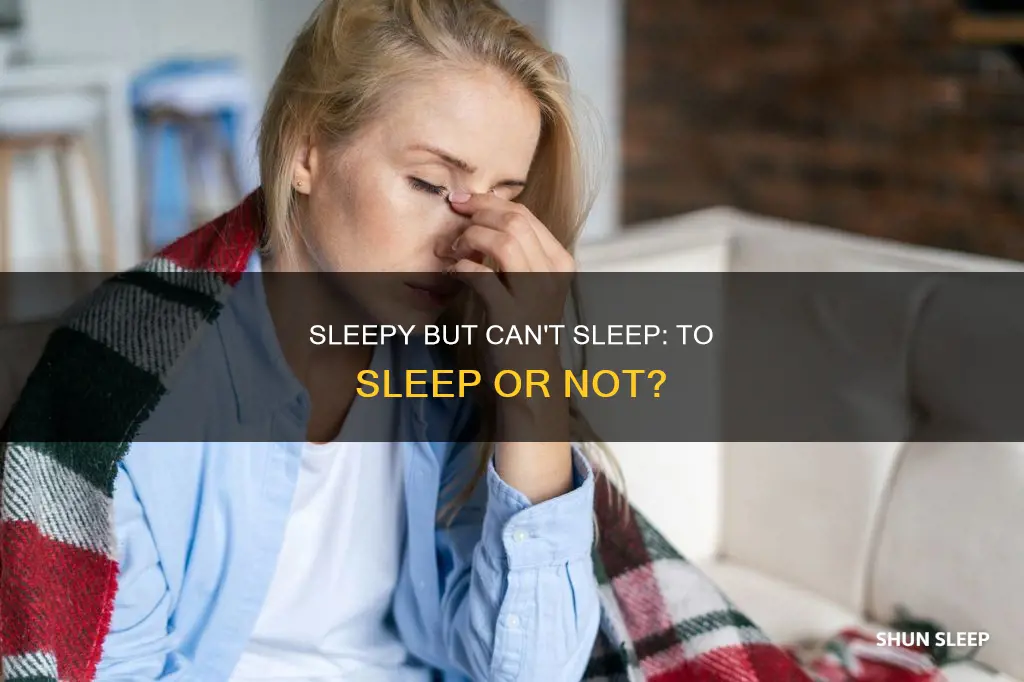 do you need to sleep whne youre sleepy