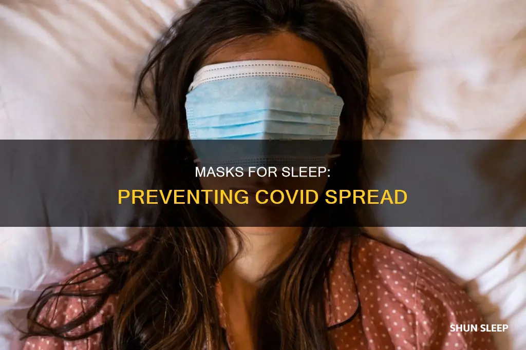 do you need to sleep with a mask on covid