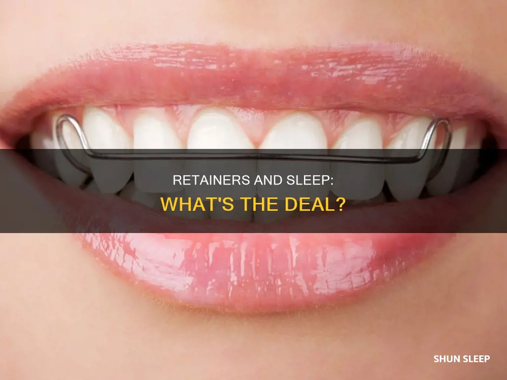 do you need to wear retainers in your sleep