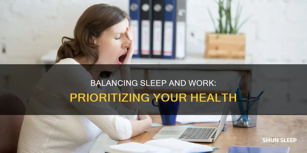 do you prioritize sleep and work