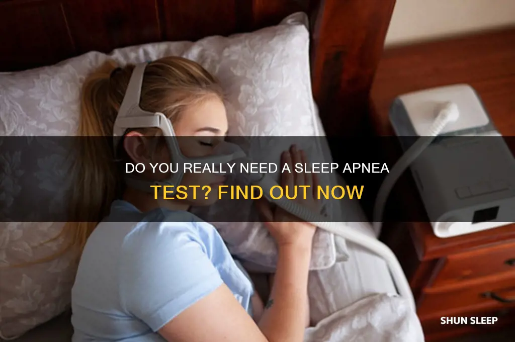 do you really have to get tested for sleep apnea