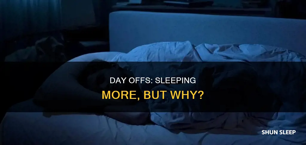 do you sleep more in day offs