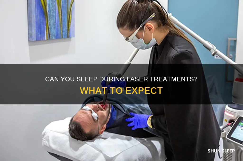 do you sleep when getting lazer