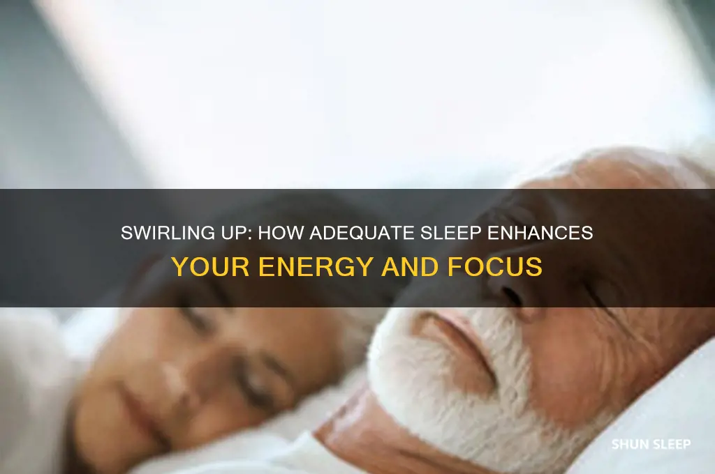 do you swrll up when you get enough sleep
