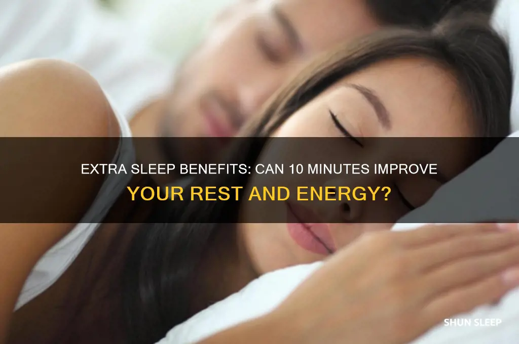 does 10 extra minutes of sleep help