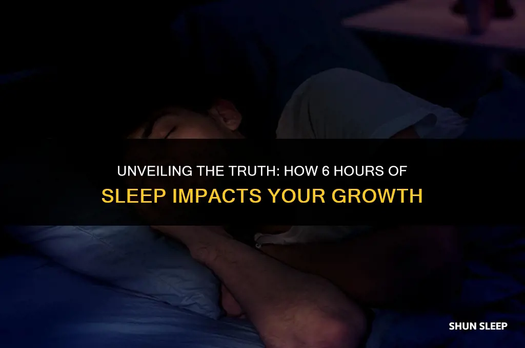 does 6 hours of sleep stunt growth