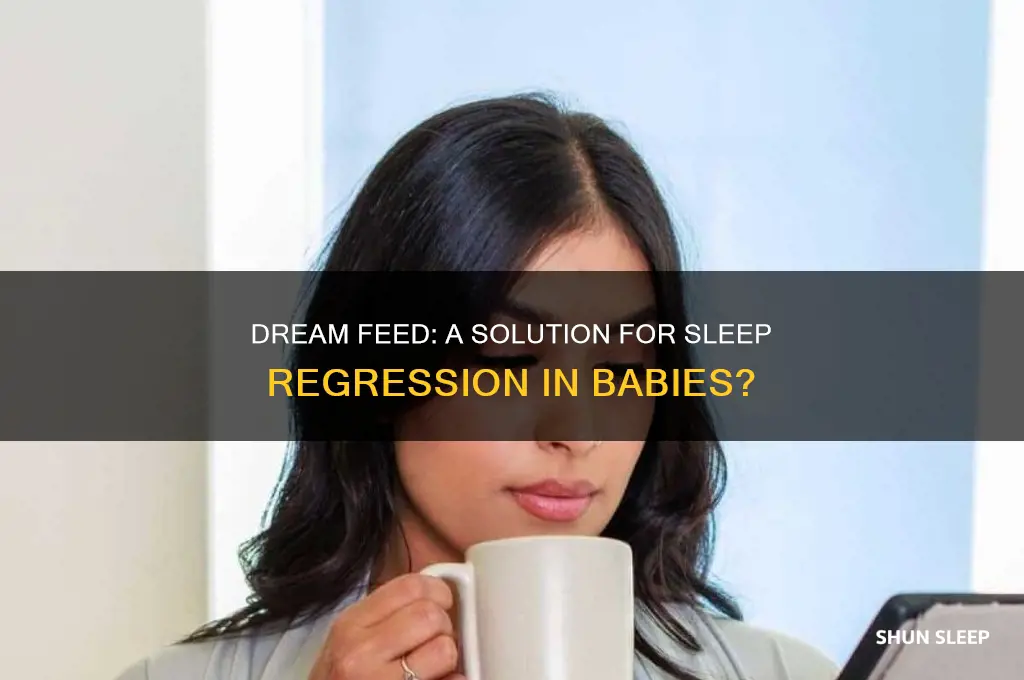 does a dream feed help with sleep regression