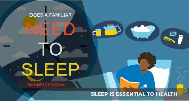 Familiars and Sleep: Do They Need Their Beauty Sleep?