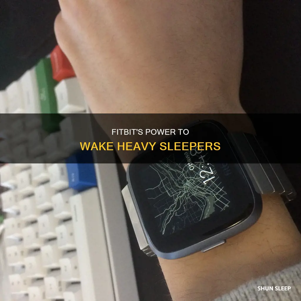 does a fitbit wake a heavy sleeper